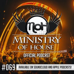 MINISTRY of HOUSE 069 by DAVE & EMTY