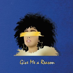 Give Me a Reason