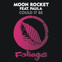 Moon Rocket feat. Paula - Could It Be (Vocal Mix)