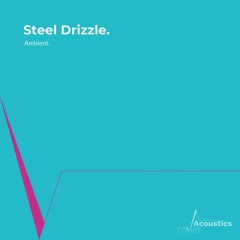 Steel Drizzle