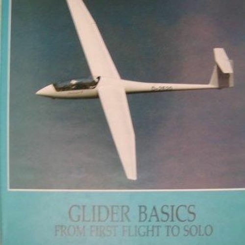 Stream episode Full Pdf Glider Basics from First Flight to Solo by