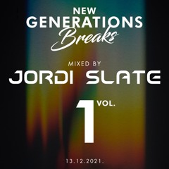 New Generations Breaks by Jordi Slate 13 - 12 - 2021