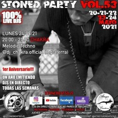 STONED PARTY VOL.53 - Chakra 8 pm till 9 30 pm Melodic House/Techno Session - 24/05/2021 -LIVESTREAM