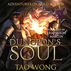 GET [EBOOK EPUB KINDLE PDF] A Dungeon's Soul: Adventures on Brad, Book 3 by  Tao Wong