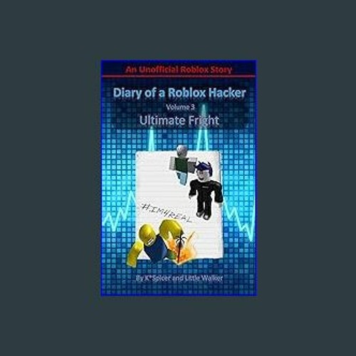 Stream {READ/DOWNLOAD} ❤ Diary of a Roblox Hacker 3: Ultimate