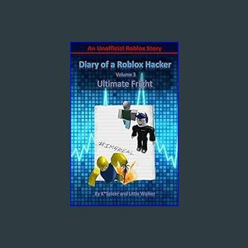 Diary of a Roblox Hacker 3: Ultimate Fright (Roblox Hacker Diaries) See more