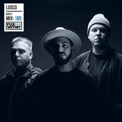 FUXWITHIT Guest Mix: 185 - Losco