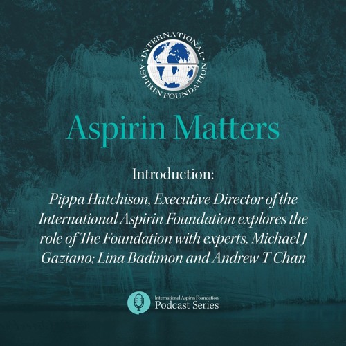 Aspirin Matters - Introduction to the International Aspirin Foundation