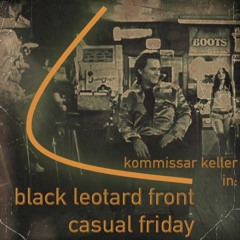 Black Leotard Front - Casual Friday (Kommissar Keller's Disco Bizarre Edit) FREE WAV DOWNLOAD
