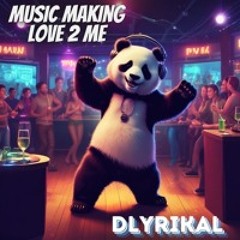 Music Making Luv 2 Me