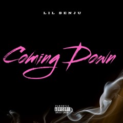 Coming Down (prod. Lil Senju)