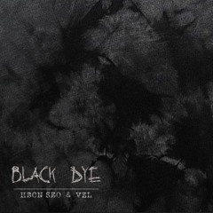 Heon Seo & VEL - Black  Dye (Prod. by Heon Seo)