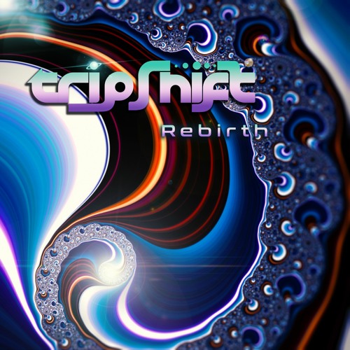 Tripshift - Rebirth