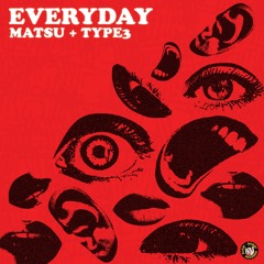 Matsu, TYPE3 - Everyday