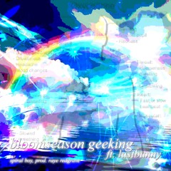 bloomseason geeking ft. lustbunny [prod. grave]