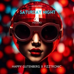 Happy Gutenberg X Fizztronic -  Saturday Night (Original Mix)  [MIAU085] Out May 3rd