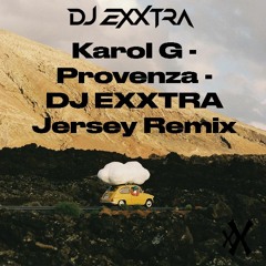 Karol G - Provenza - EXXTRA Jersey Remix