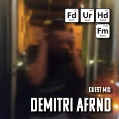 Feed Your Head Guest Mix: Demitri Afrnd