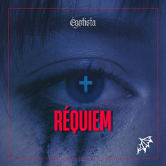 Egotista - Réquiem