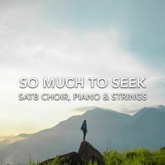 So Much To Seek (Oregon Repertory Singers)