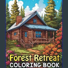 ebook read pdf 📖 Forest Retreat Coloring Book: 126 Pages of Forest Cottages, Woodland Animals & La