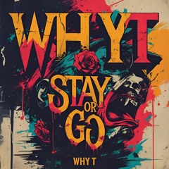 Why T - Stay or Go ?
