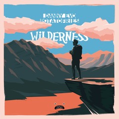 Danny Evo & potatofries - Wilderness [Bass Rebels Release]