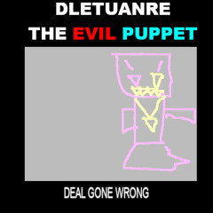 DEAL GONE WRONG DELTARUNE THE EVIL PUPPET