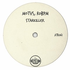 ATK061 - MOTVS, ROBPM  "Starkiller" (Preview)(Autektone Records)(Out Now)