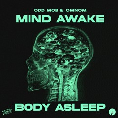 Odd Mob & OMNOM - Mind Awake, Body Asleep (Extended Mix)