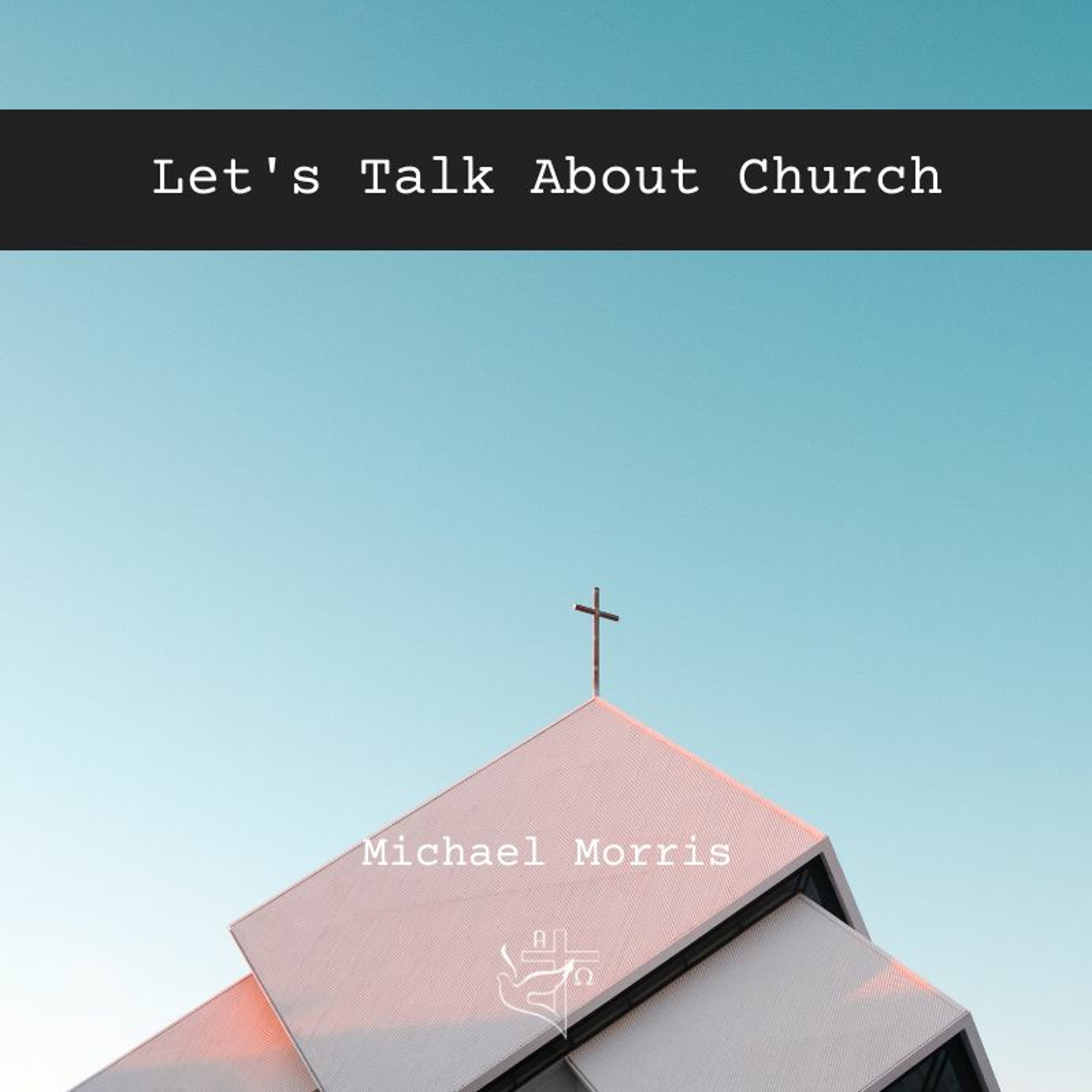 Let's Talk About Church - Part 1 episode artwork