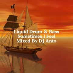 Liquid Drum & Bass Mix Sometimes I Feel