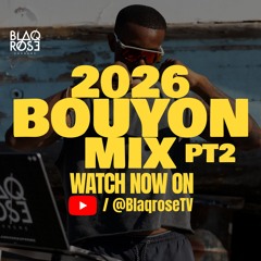 2026 BOUYON MIX PT2 | WATCH ON YOUTUBE