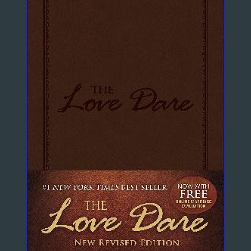 [EBOOK] 📚 The Love Dare, LeatherTouch: Now with Free Online Marriage Evaluation <(DOWNLOAD E.B.O.O