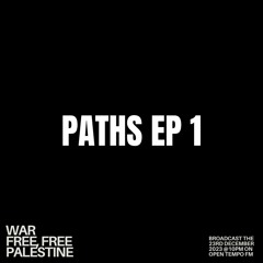 Paths Of Sound - Ep 1, - War/Free Free Palestine