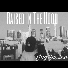 Raised In The Hood