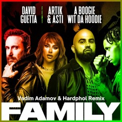 David Guetta feat. Artik & Asti & A Boogie Wit da Hoodie - Family (Vadim Adamov & Hardphol Remix)
