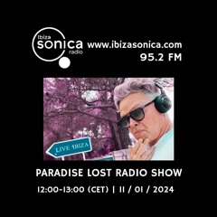 IBIZA SONICA RADIO, PARADISE LOST WINTER SESSIONS MIX JAN 11/24