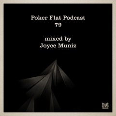 Poker Flat Podcast 79 - mixed by Joyce Muniz