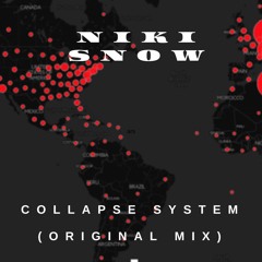 Niki Snow - Collapse System (original Mix Soundcloud)