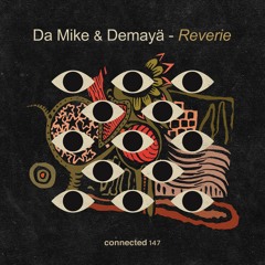 Premiere: Da Mike & Demayä - Reverie [connected]