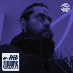C-ltik | Latin Feelings EP 08 [Open Bar Edition]