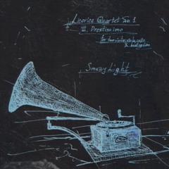 Licorice Quartet No. 1 - III. Prestissimo