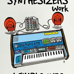 [epub Download] How Synthesizers Work - A Simple Guide BY : Tony Horgan