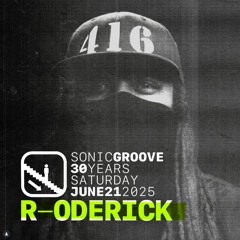 SONIC GROOVE 30 YR ANNIVERSARY - R-oderick OPENING SET (multi.fm - Toronto)