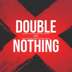 Double Or Nothing