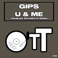 Gips - U & Me (Daisuke Miyamoto Remix)