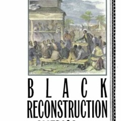 Download pdf Black Reconstruction in America, 1860-1880 by  W. E. Burghardt Du Bois &  David Lev