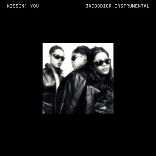 Kissin' You - (JACOBDIOR INSTRUMENTAL)