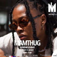 Supreme Lounge on Metro FM w/ Mamthug (31.08.25)